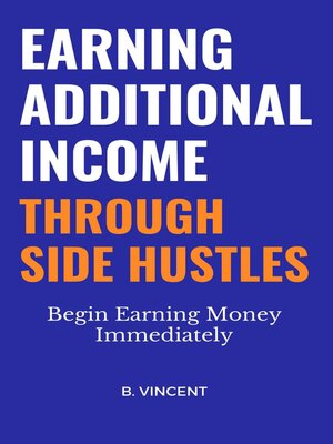 cover image of Earning Additional Income Through Side Hustles